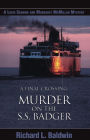 A Final Crossing: Murder on the S.S. Badger