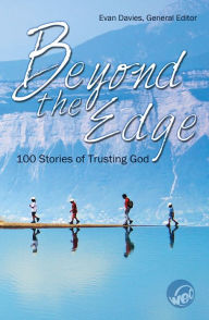 Title: Beyond the Edge: 100 Stories of Trusting God, Author: Evan Davies