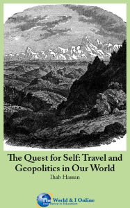 Title: The Quest for Self: Travel and Geopolitics in Our World, Author: Ihab Hassan