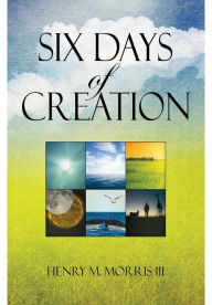 Title: Six Days of Creation, Author: Henry Morris III