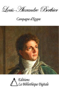 Title: Campagne d'Egypte, Author: Louis-Alexandre Berthier