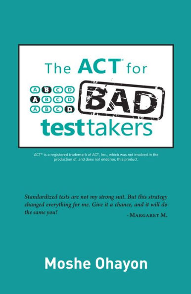 The ACT for Bad Test Takers