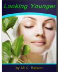 Title: Looking Younger: A Single Source For Age Defying Options For Men, Antioxidants, Keeping Skin Youthful, Celebrity Secrets and Hair Treatments, Author: Mi C. Batson