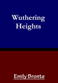 Title: Emily Bronte Wuthering Heights, Author: Emily Brontë