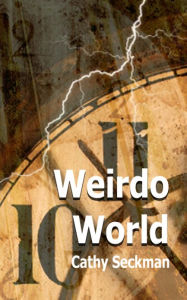 Title: Weirdo World Nook, Author: Cathy Seckman
