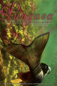 Title: Pangaea: Confessions of an Erstwhile Mermaid, Author: Kathy Chiles