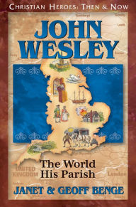 Title: John Wesley: The World His Parish, Author: Janet Benge