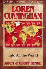 Title: Loren Cunningham: Into All the World, Author: Janet Benge