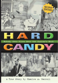 Title: Hard Candy: Nobody Ever Flies Over the Cuckoo's Nest, Author: Charles Carroll