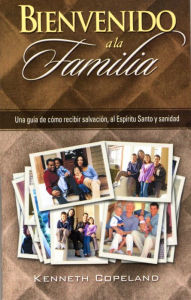 Title: Bienvenido a La Familia: Welcome To The Family, Author: Kenneth Copeland