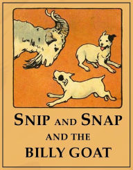 Title: Snip and Snap and the Billy Goat, Author: George C. Mason