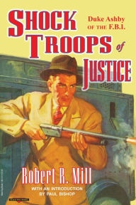 Title: Shock Troops of Justice, Author: Robert R. Mill