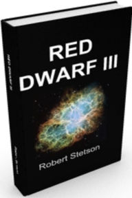 Title: Red Dwarf III, Author: Robert Stetson