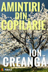 Title: Amintiri din copilarie, Author: Ion Creanga