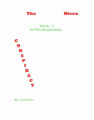 Title: The Ricco Conspiracy Book 1A, Author: Wendell Ricco