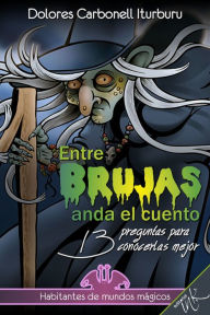 Title: Entre brujas anda el cuento, Author: Dolores Carbonell Iturburu