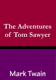 Title: The Adventures of Tom Sawyer by Mark Twain, Author: Mark Twain