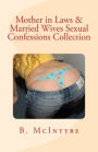 Mother in Laws & Married Wives Sexual Confessions Collection