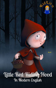 Title: Little Red Riding Hood In Modern English (Translated), Author: Charles Perrault