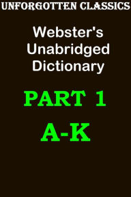 Title: Webster's Unabridged Dictionary, Part 1 (of 2) Enhanced, Author: Noah Webster