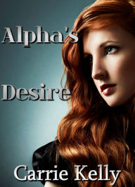 Title: Alpha's Desire (bbw, alpha werewolf), Author: Carrie Kelly