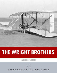 Title: American Legends: The Wright Brothers, Author: Charles River Editors