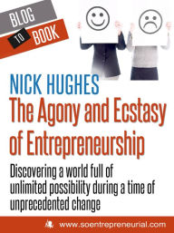 Title: The Agony and Ecstasy of Entrepreneurship, Author: Nick Hughes