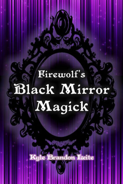 Firewolf's Black Mirror Magick