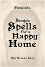 Firewolf's Simple Spells for a Happy Home