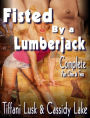 Fisted By a Lumberjack (Fisting a Virgin/Sex With a Stranger) Erotic Serial – Complete Novella (Parts One & Two)