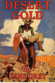 Title: Desert Gold, Author: Zane Grey