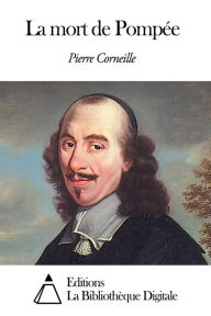 Title: La mort de Pompée, Author: Pierre Corneille