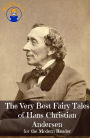 The Very Best Fairy Tales of Hans Christian Andersen for the Modern Reader (Translated)
