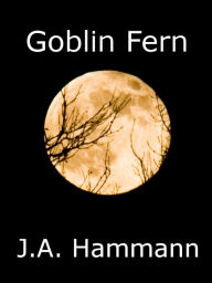 Title: Goblin Fern, Author: Jerald Hammann