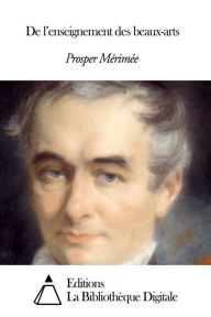 Title: De l'enseignement des beaux-arts, Author: Prosper Mérimée