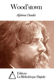 Title: Wood’stown, Author: Alphonse Daudet