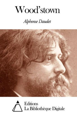 Wood’stown by Alphonse Daudet | NOOK Book (eBook) | Barnes & Noble®