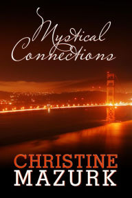 Title: Mystical Connections (Mystical Series), Author: Christine Mazurk