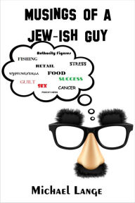 Title: Musings of a Jew-Ish Guy, Author: Michael Lange