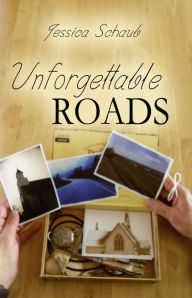 Title: Unforgettable Roads, Author: Jessica Schaub