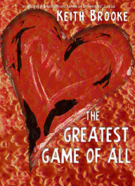 Title: The Greatest Game of All - a story of love and test-tubes, Author: Keith Brooke