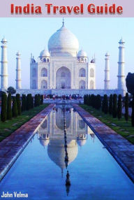 Title: India Travel Guide, Author: John Velma