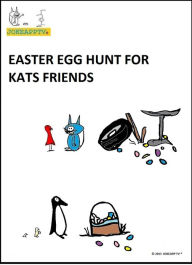 Title: Easter Egg Hunt For Kats Friends, Author: Bob Aubuchon