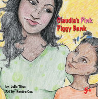 Title: Claudia's Pink Piggy Bank: Saving, Author: Julia Titus