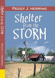 Title: Shelter From the Storm, Author: Peggy J. Herring