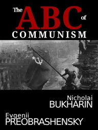 Title: The ABC of Communism (Abridged), Author: Nicholai Bukharin