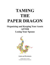 Title: Taming The Paper Dragon - Widowed Guide and Workbook, Author: Wendy Emery Gosnell