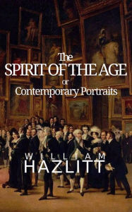 Title: The Spirit of the Age, Author: William Hazlitt