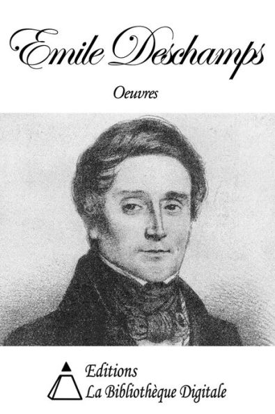 Oeuvres de Emile Deschamps