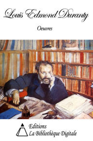 Title: Oeuvres de Louis Edmond Duranty, Author: Louis Edmond Duranty